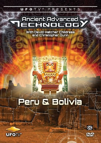 Ancient Advanced Technology in Peru and Bolivia with David Hatcher Childress